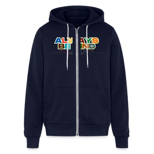 Motivational Designs Always Be Kind - Unisex Full Zip Hoodie