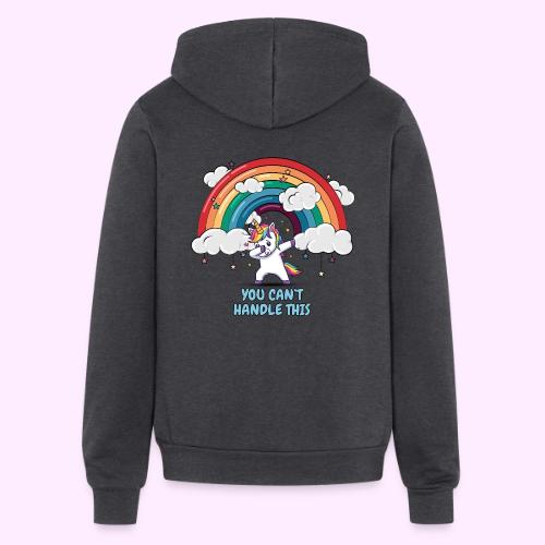 You Can t Handle This - Unisex Full Zip Hoodie
