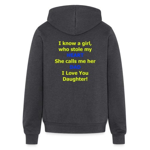 I Know a girl, who stole my heart she calls me Dad - Bella + Canvas Unisex Full Zip Hoodie