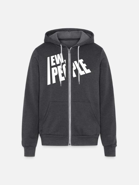 ew people funny quote - Unisex Full Zip Hoodie - charcoal grey
