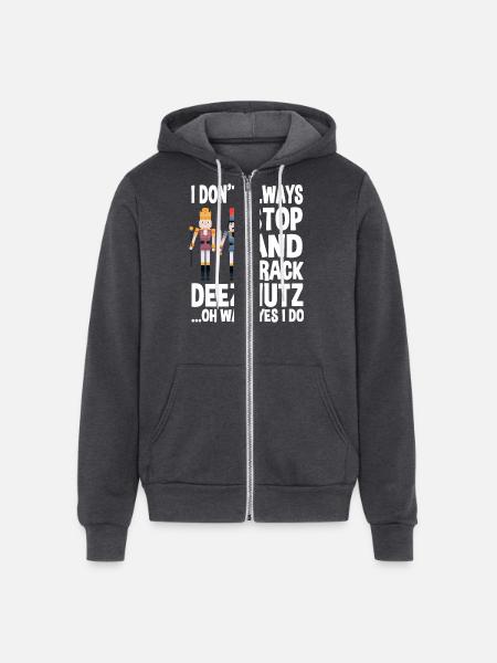 Funny Nutcracker Saying - Unisex Full Zip Hoodie - charcoal grey