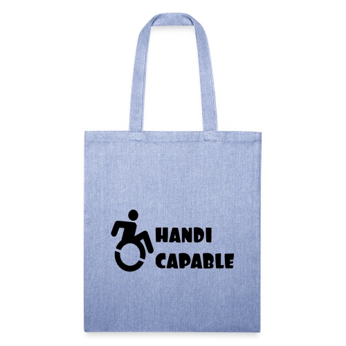 I am Handi capable only for wheelchair users * - Recycled Tote Bag