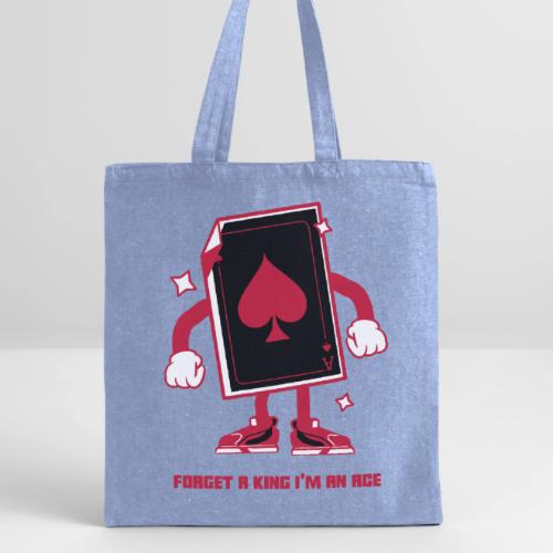 Forget A King I'm An Ace - Recycled Tote Bag