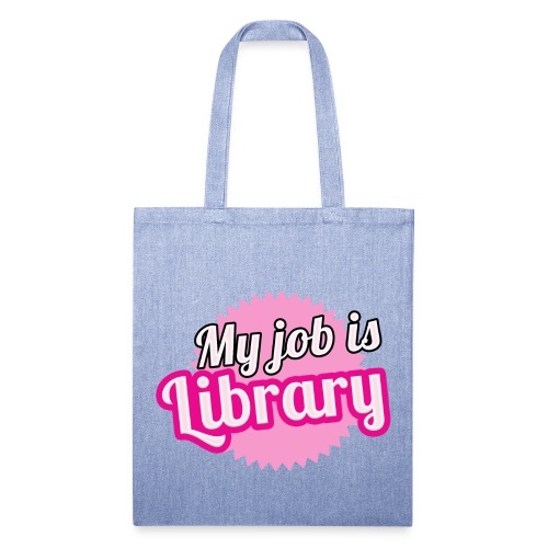 My job is Library - Recycled Tote Bag