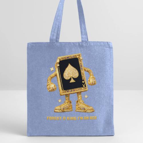 Forget A King I'm An Ace - Recycled Tote Bag