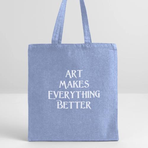 Art Makes Everything Better. - Recycled Tote Bag
