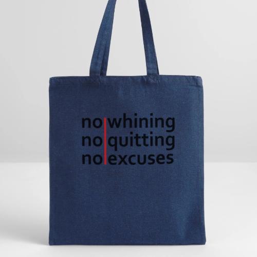 No Whining | No Quitting | No Excuses - Recycled Tote Bag