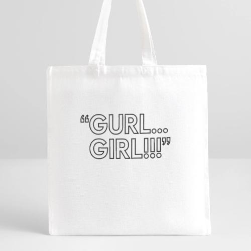 GURL… GIRL!!! Meme Quote Typography - Recycled Tote Bag