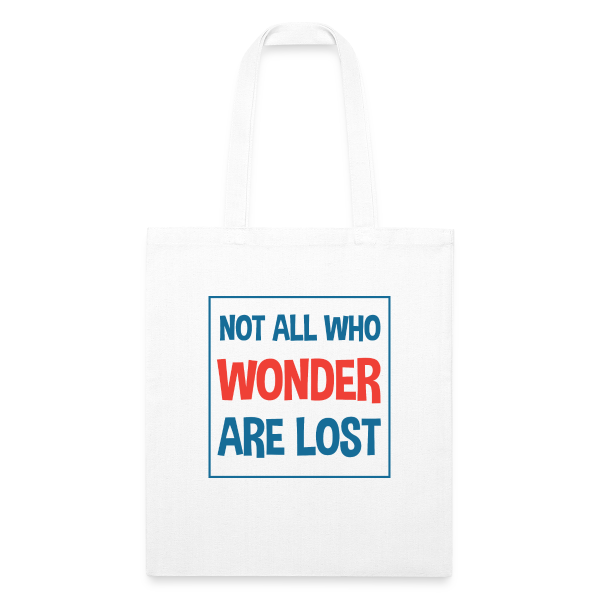 Wonderhussy not all who wonder are lost - Recycled Tote Bag