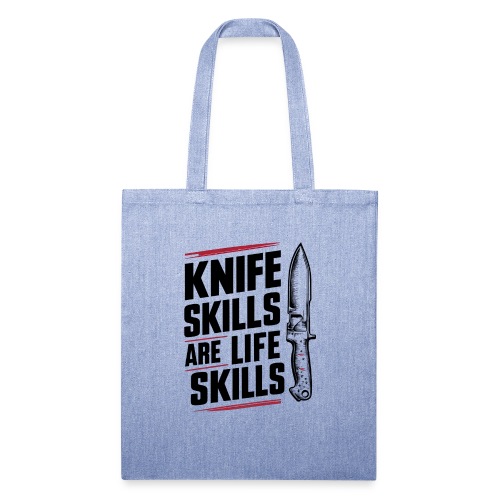 Knife Skills are Life Skills - Recycled Tote Bag