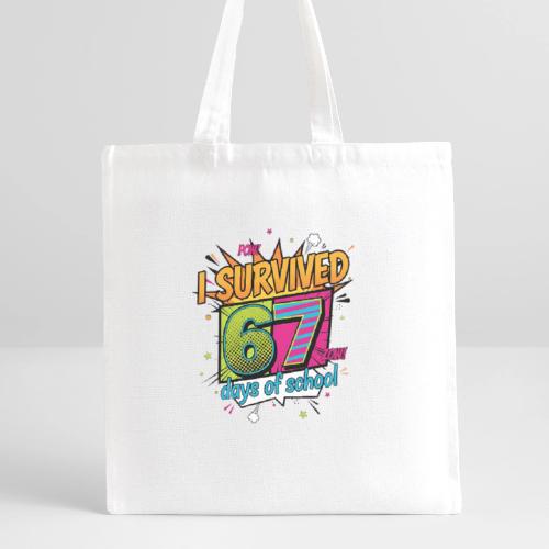 I Survived 67 Days of School T-Shirt – Funny Teach - Recycled Tote Bag