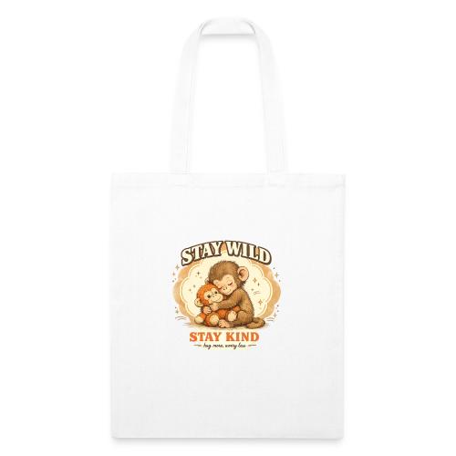 Stay Wild Stay Kind Punch Monkey Hug - Recycled Tote Bag