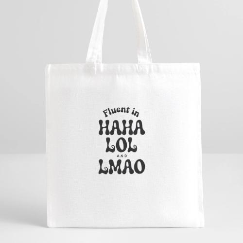 Fluent in HAHA LOL LMAO Funny Humor-Bilingual Joke - Recycled Tote Bag