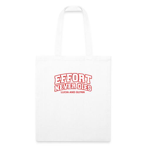 Effort Never Dies - Recycled Tote Bag