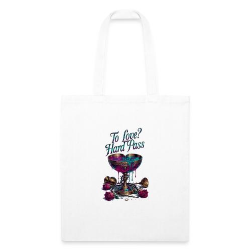 To Love? Hard Pass T-Shirt - Recycled Tote Bag