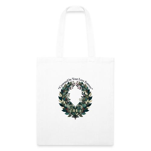 Crowned by Your Love Forever Laurel Wreath T-Shirt - Recycled Tote Bag