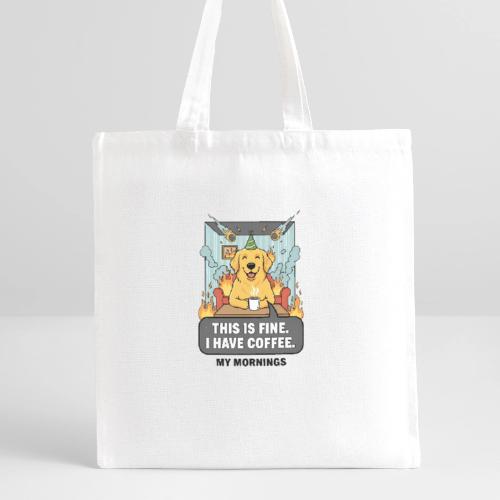 🔥 Funny Dog Meme “This Is Fine, I Have Coffee” - Recycled Tote Bag
