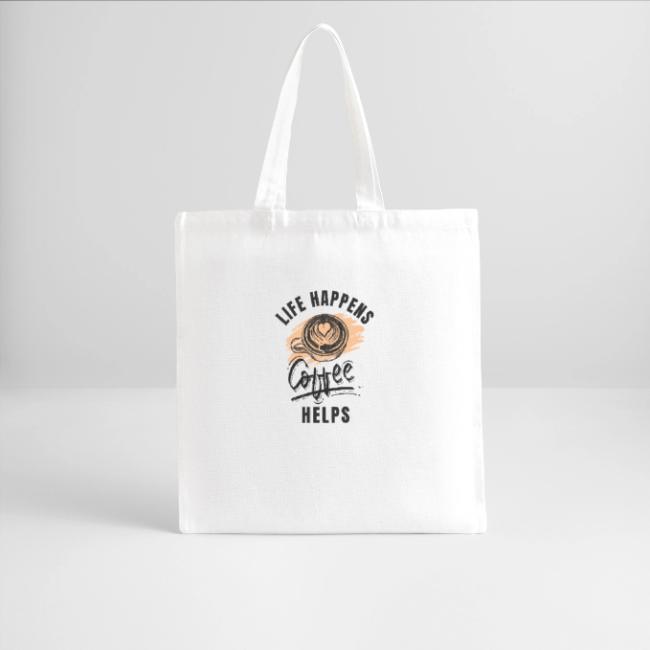 Life happens, Coffee Helps