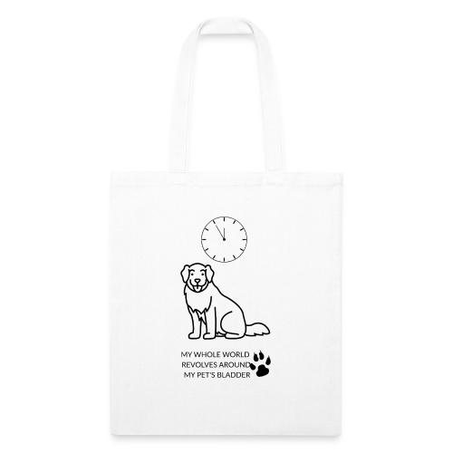 My Pet's Bladder World T-Shirt | Funny Dog/Cat Own - Recycled Tote Bag