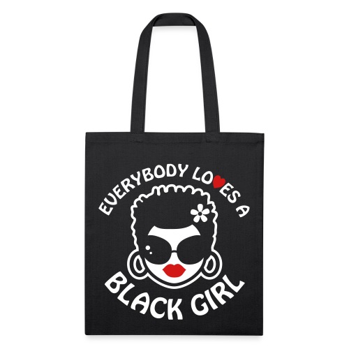 Everybody Loves A Black Girl - Version 2 Reverse - Recycled Tote Bag