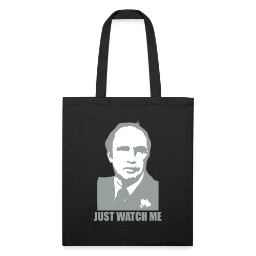 Just Watch Me - Recycled Tote Bag
