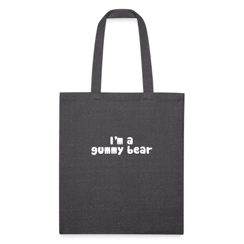I'm A Gummy Bear Lyrics - Recycled Tote Bag