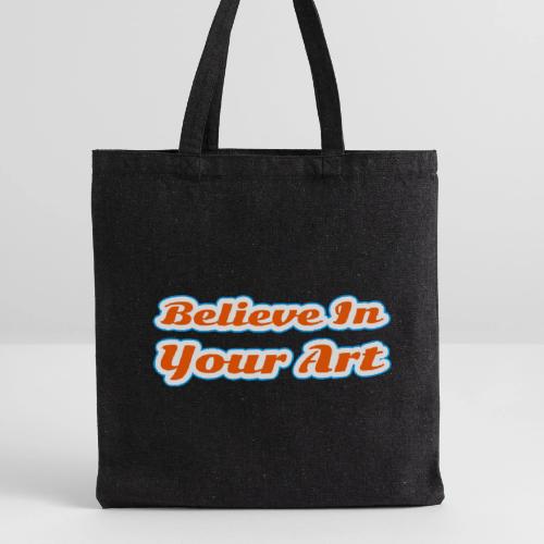 Believe in Your Art — Creative Glow Script - Recycled Tote Bag