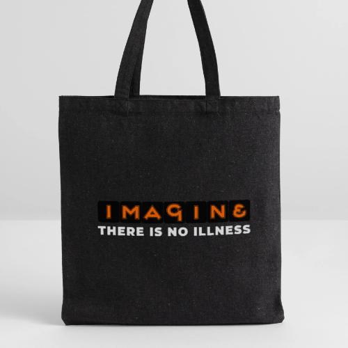Imagine there is no illness - Recycled Tote Bag