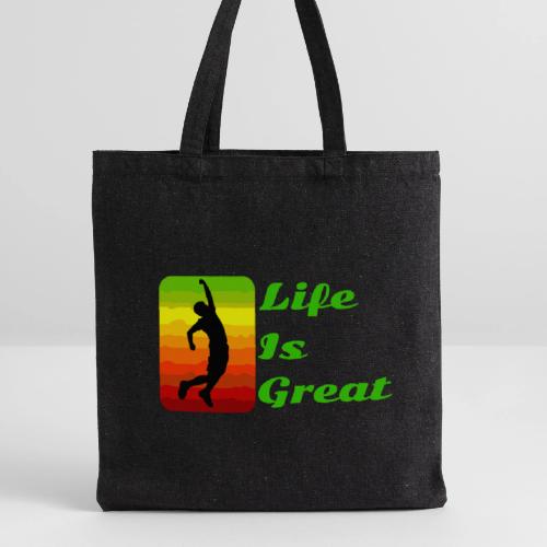 Life Is Great - Recycled Tote Bag