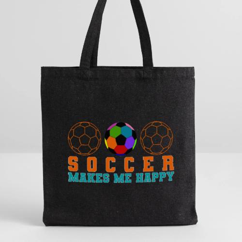 Soccer Makes Me Happy - Recycled Tote Bag