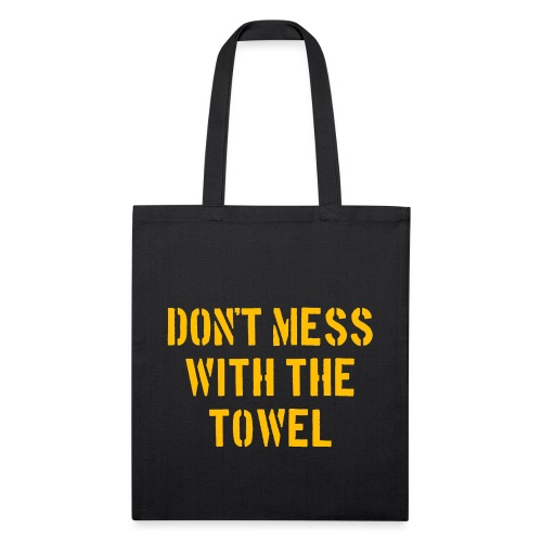 Don't Mess With The Towel '24 - Recycled Tote Bag