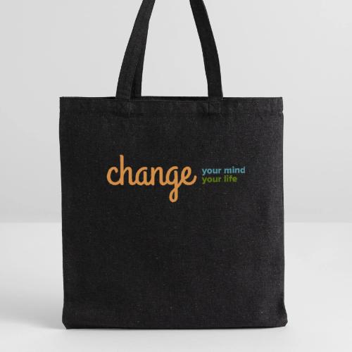 Change Your Mind Change Your Life–mental health - Recycled Tote Bag