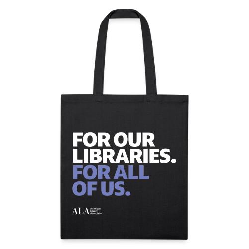 For Our Libraries - ALA 150 - Recycled Tote Bag