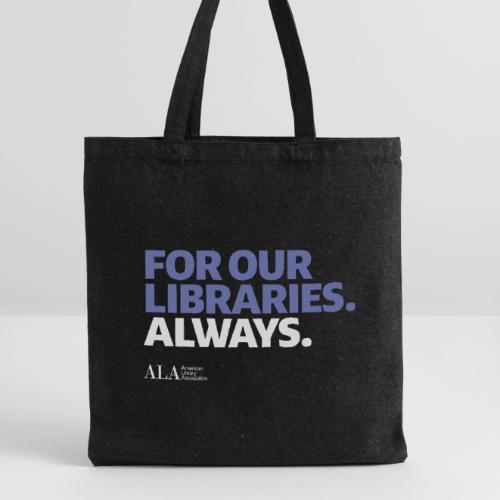 For Our Libraries - ALA 150 - Recycled Tote Bag