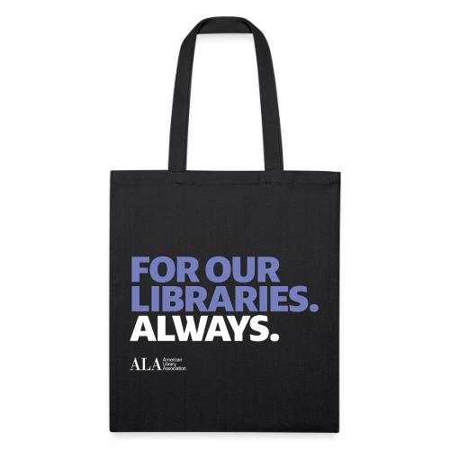 For Our Libraries - ALA 150 - Recycled Tote Bag