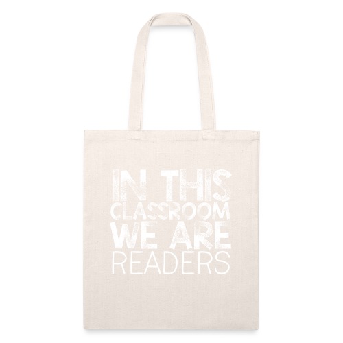In This Classroom We Are Readers Teacher Pillow - Recycled Tote Bag