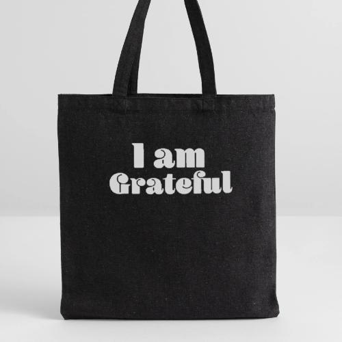 I Am Grateful Affirmation Quote Merch - Recycled Tote Bag