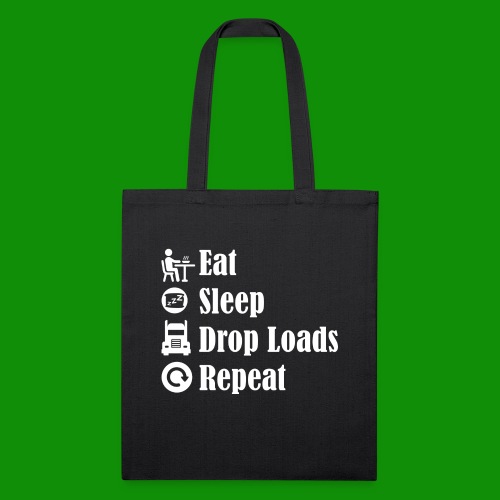 Eat Sleep Drop Loads Repeat - Recycled Tote Bag