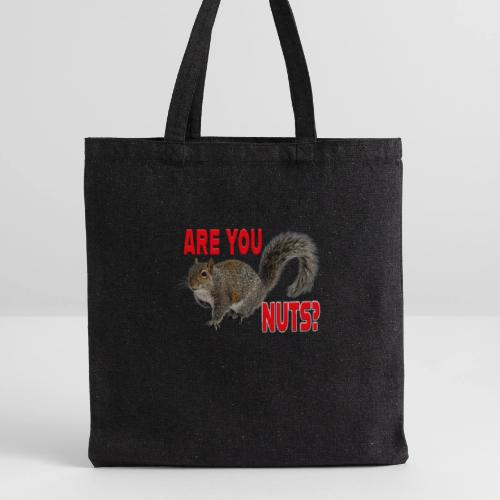 Are You Nuts? - Recycled Tote Bag