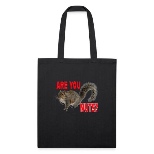 Are You Nuts? - Recycled Tote Bag