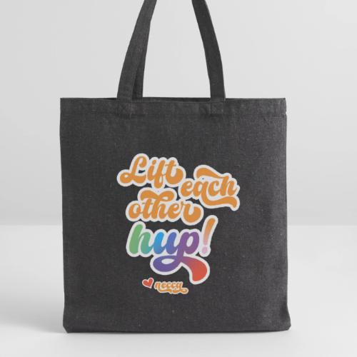 Lift each other hup! - Recycled Tote Bag