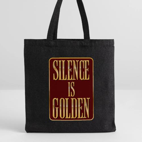 Silence Is Golden - Recycled Tote Bag