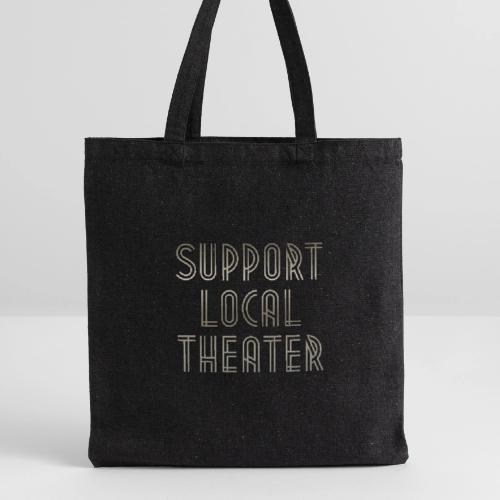 Support Local Theatre Swag - Recycled Tote Bag
