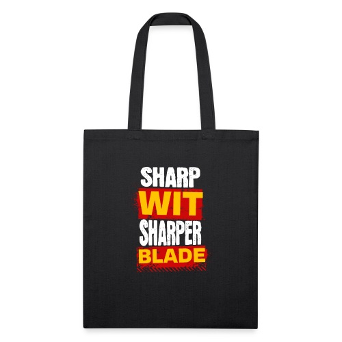 Sharp Wit Sharper Blade - Recycled Tote Bag
