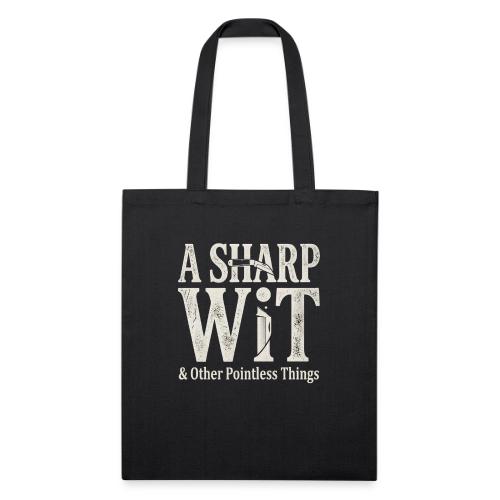 A Sharp Wit & Other Pointless Things - Knife Pun - Recycled Tote Bag