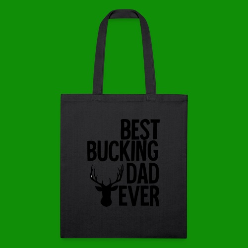 Best Bucking Dad Ever - Recycled Tote Bag