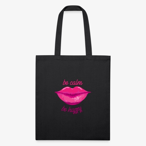 Be Calm - Be Happy - Keep Calm and be Happy - Kiss - Recycled Tote Bag