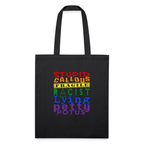 Stupid Callous Potus Rainbow T-shirts - Recycled Tote Bag