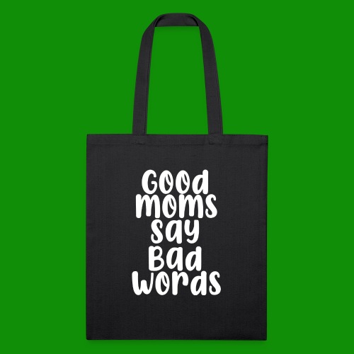 Good Moms Say Bad Words - Recycled Tote Bag