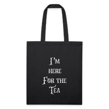 I'm Here for the Tea - Recycled Tote Bag - black - Front